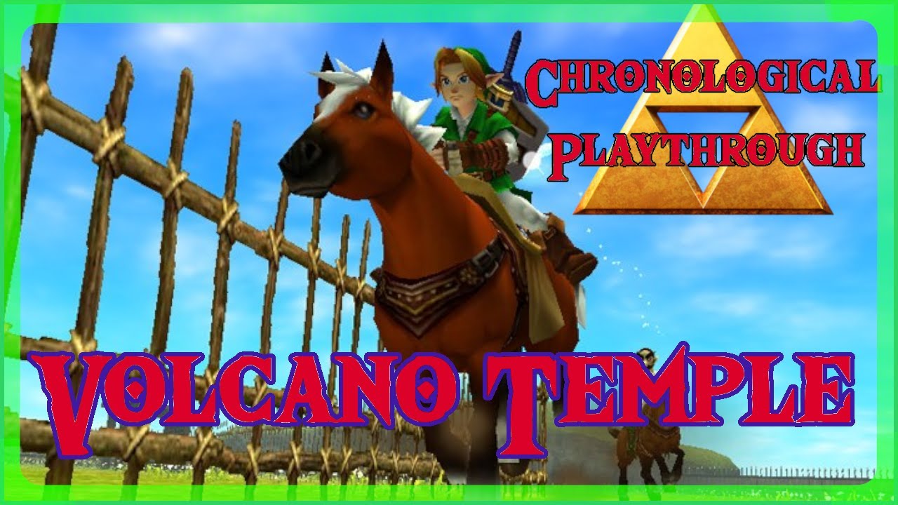 ⚠️ Zelda OoT ⚠️ Volcano Temple⚠️Chronological Zelda Playthrough