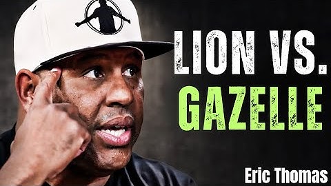 LION VS. GAZELLE || Eric Thomas Motivational Speech 2025 #motivation