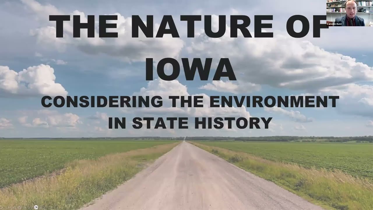 Iowa History 101: The Nature of Iowa: Considering the Environment in State History