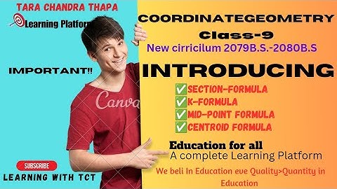 Coordinate Geometry Basics:Introducing Section,Centroid,Mid-Point,& K-Formula|LearningwithTCT|Class9