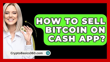 How to Sell Bitcoin on Cash App? - CryptoBasics360.com