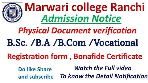 Document verification Marwari College Ranchi B.Sc., B.A., B.Com, Vocational Registration & Bonafide