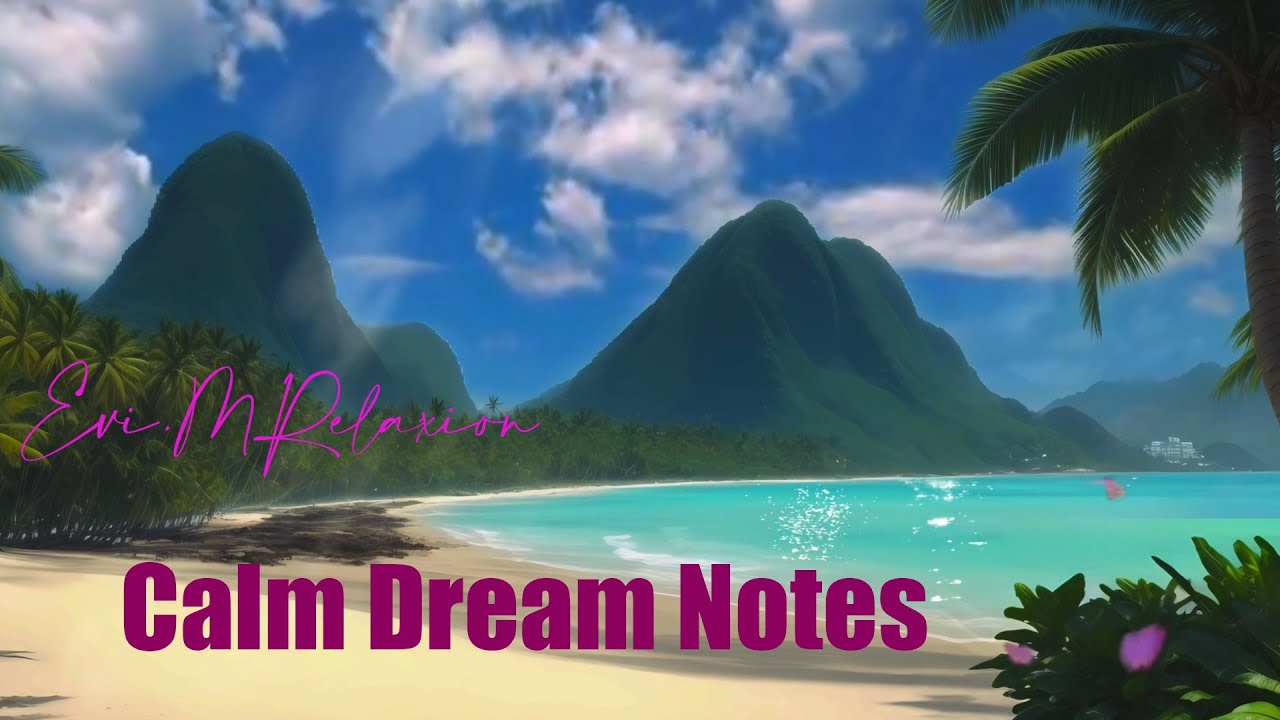 Calm Dream Notes--- Calm Your Mind/ Piano Meditation / Subscribe for More