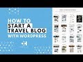 How To Start A Travel Blog 2019 | WordPress Travel Blog Tutorial