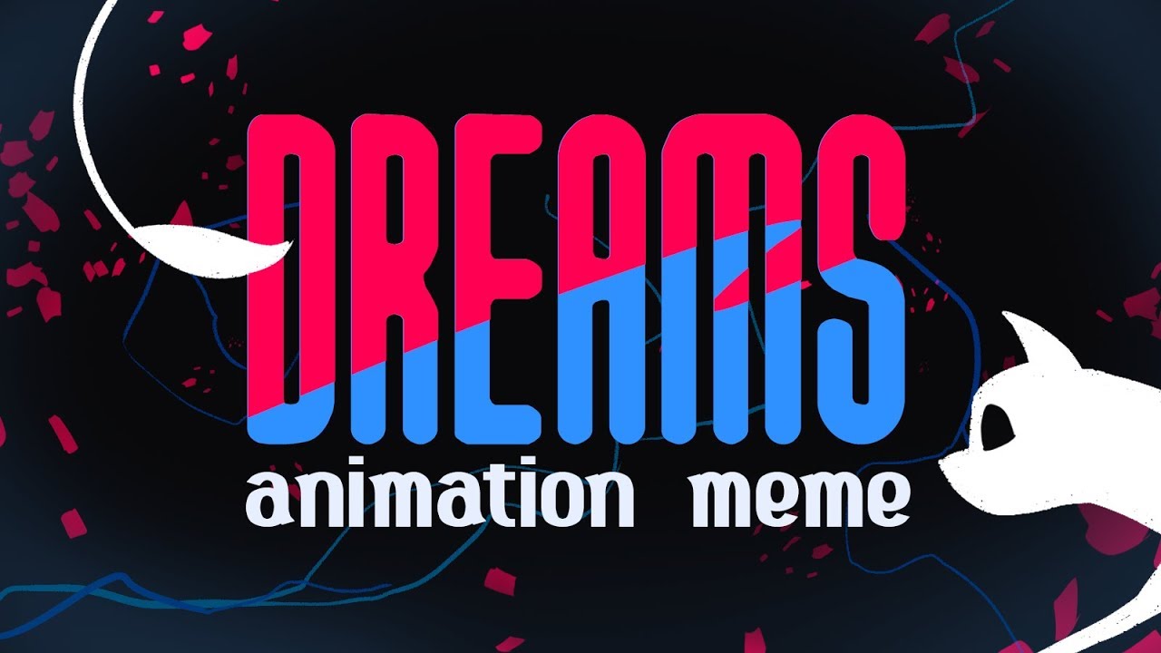 Dreams meme. Дрим анимэйшн.