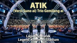 ATIK – Trio Gemilang ai | Versi Suno ai | Lagu Pop Batak Terbaru