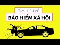 Hiểu về Bảo hiểm xã hội chỉ với 5 phút