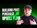 Building a Post Purchase Upsell Flow for Dropshipping (Boost Your Profits)