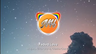 Majes, Nito-Onna, Dame Dame - Faded Love