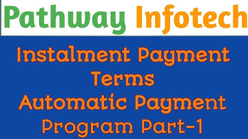 SAP FICO ||Instalment Payment Terms || Automatic Payment Program Part-01