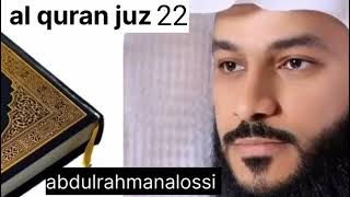 Al Quran Juz 22 #alquran #dailyquranrecitation #abdurrahmanalossi