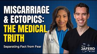The Medical Truth About Miscarriages & Ectopic Pregnancies | The JAFERD Cast Ep. 20