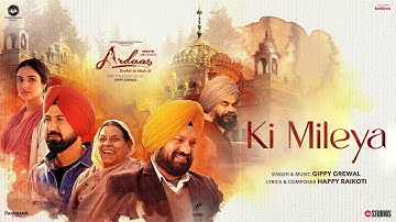 Ki Mileya (Song) | Gippy Grewal, Gurpreet G, Jasmine B | Happy Raikoti | Ardaas Sarbat De Bhale Di