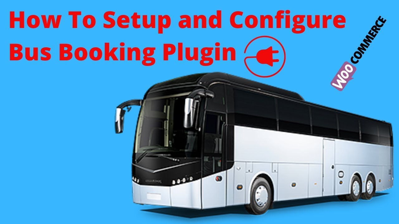 New How To Install And Configure WooCommerce Bus Ticket Booking and Reservation Plugin