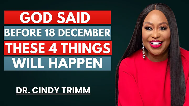 God Said: Before 18 December, 4 Things Will Happen | Dr. Cindy Trimm MOTIVATIONAL