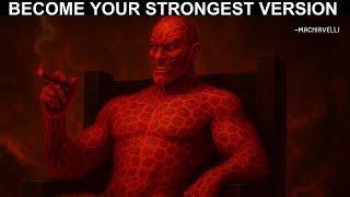 “7 Ruthless Rules for Becoming the Strongest Version of Yourself | Machiavelli’s Strongest Rules”