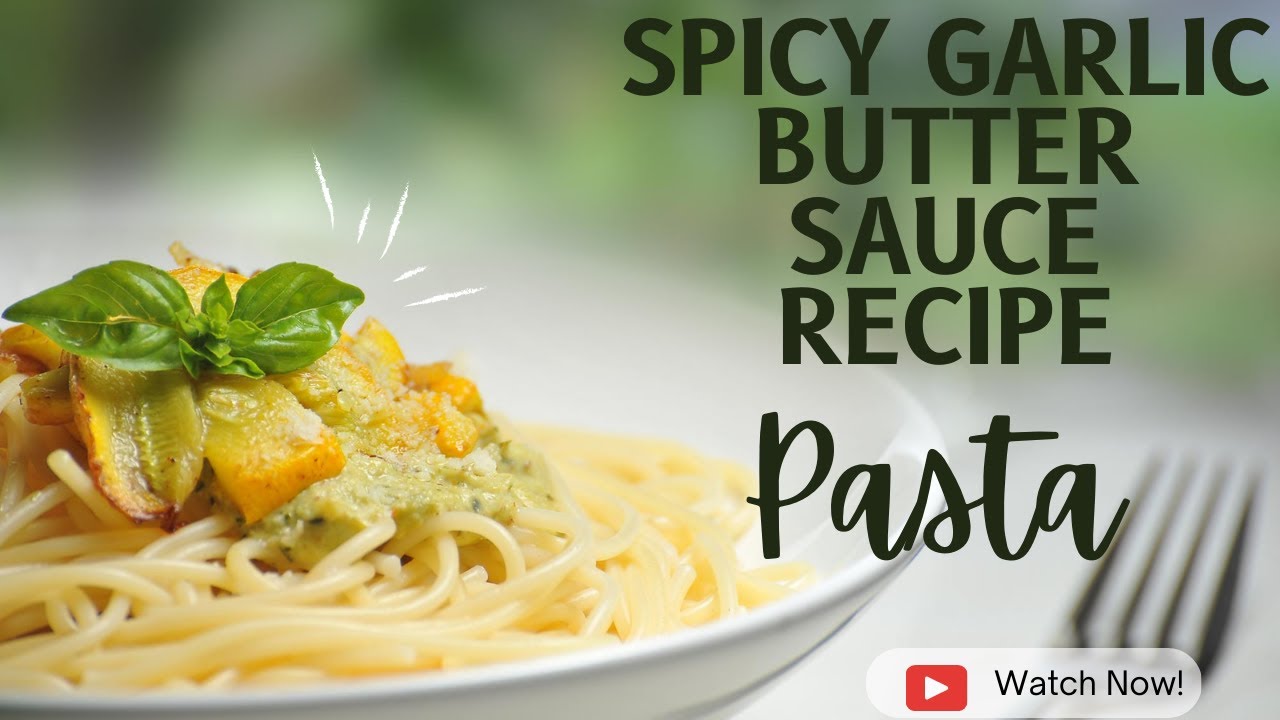 SPICY GARLIC BUTTER PASTA SAUCE RECIPE AT HOME Works Only Under These