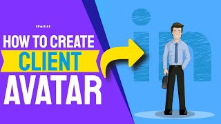 (LinkedIn) How to create your CLIENT AVATAR (part 4)