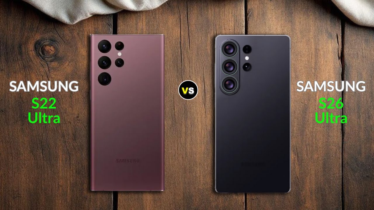 Samsung S22 Ultra vs Samsung S26 Ultra