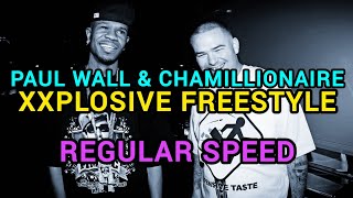 Paul Wall & Chamillionaire - Xxplosive Freestyle | REGULAR SPEED