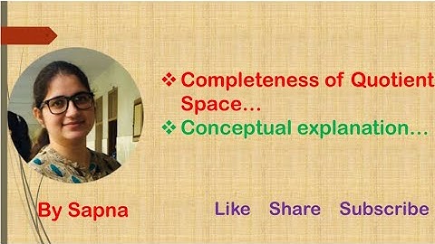 Completeness of Quotient Space,  Normed Linear Space @billionaireicon3311