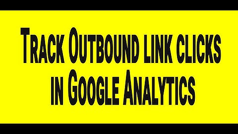Track Outbound link clicks in Google Analytics