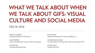 Lorna Mills, What We Talk About When We Talk About GIFs: Visual Culture and Social Media