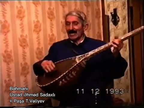 Bəhmanı. Ustad Aşıq Əhməd Sadaxlı.