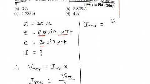 AC: The instantaneous voltage through a device of impedance 20 ohm is e = 80 sin 100 pi t. The effec
