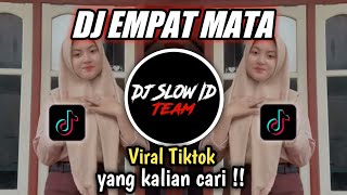 Video thumbnail of "DJ EMPAT MATA SLOW BEAT MENGKANE BY KIKI RMX VIRAL TIK TOK TERBARU 2022"