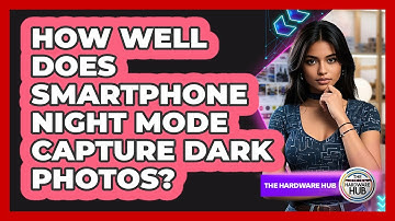 How Well Does Smartphone Night Mode Capture Dark Photos? - The Hardware Hub