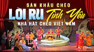 Vở Chèo: Lời Ru Tình Yêu - Nhà Hát Chèo Việt Nam | Sân Khấu Chèo Mới Nhất