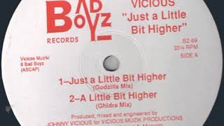 Johnny Vicious ‎– Just A Little Bit Higher (Godzilla Mix)