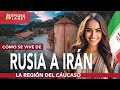 Cómo se vive de RUSIA a IRÁN | El CÁUCASO | El Puente entre Europa y Asia