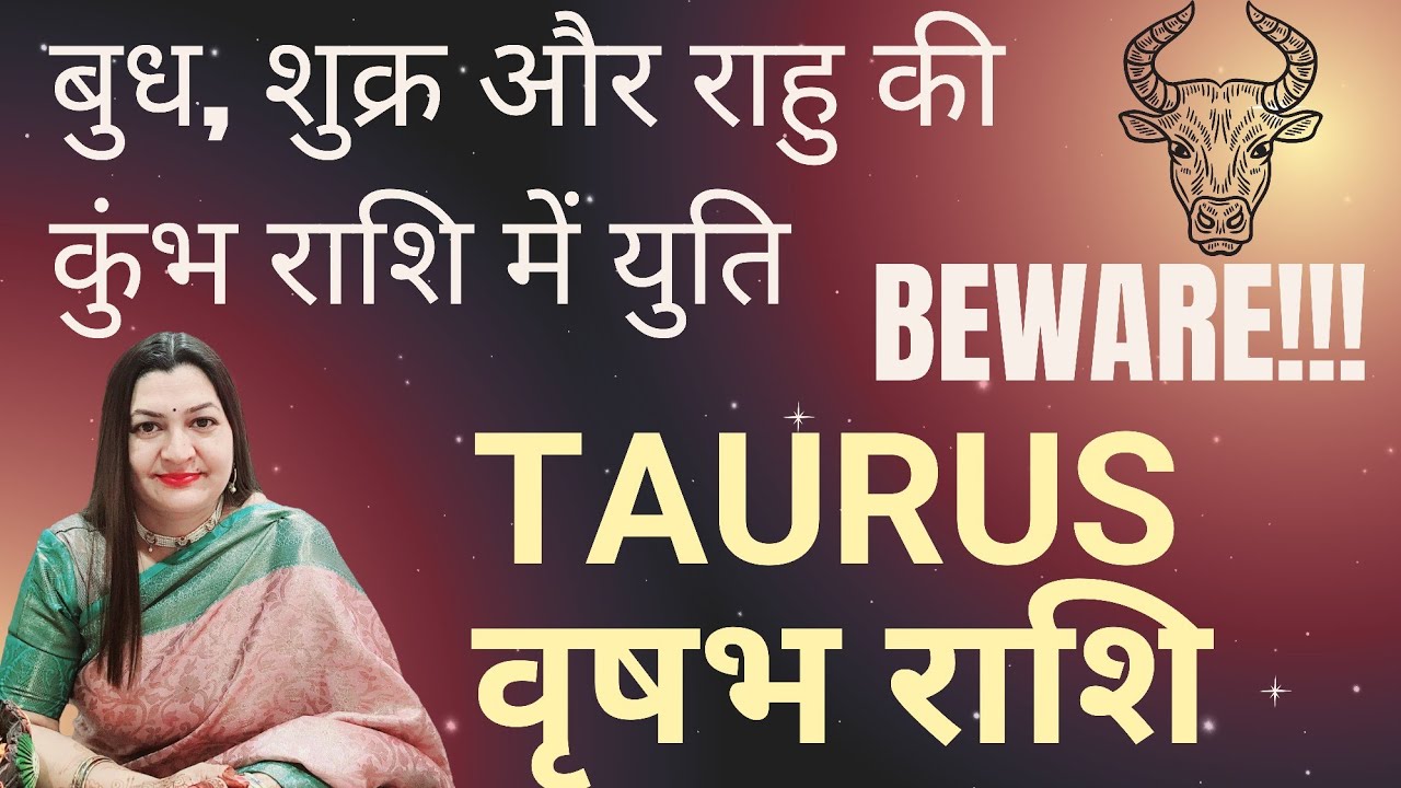 TAURUS वृषभ राशि✨️बुध, शुक्र, और राहु की युति कुंभ राशि में😱✨️ASTRO TAROT VARDAAN HINDI READING 
