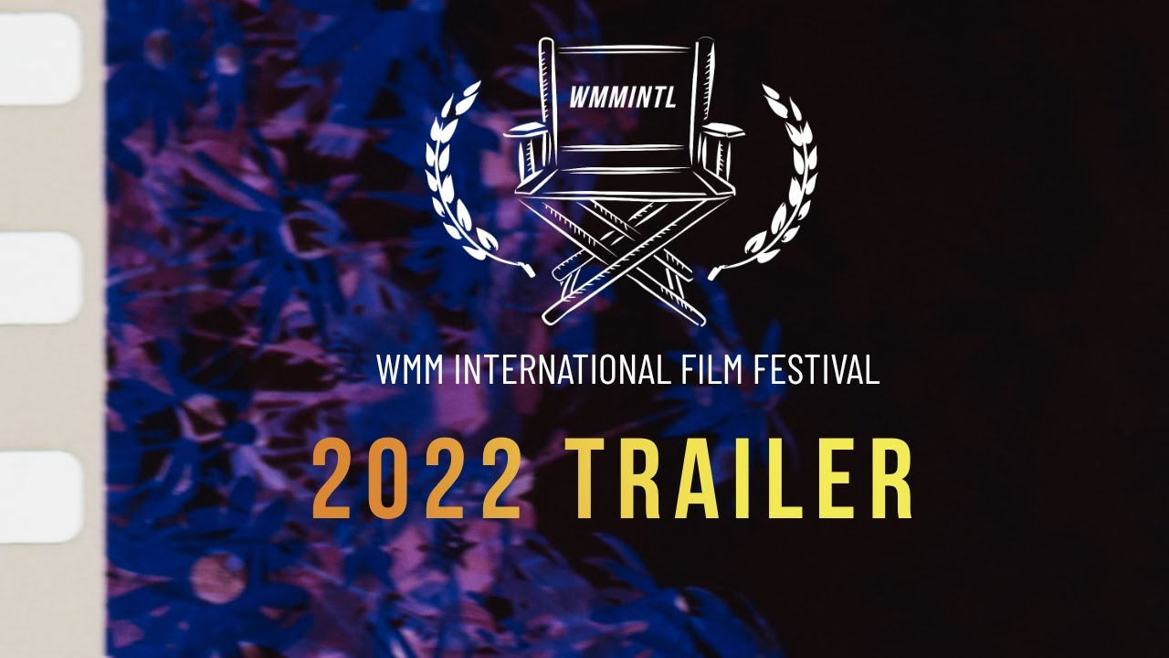 2022 We Make Movies International Film Festival Trailer 