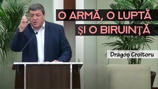 Dragoș Croitoru - O armă, o luptă și o biruință | PREDICĂ 2023