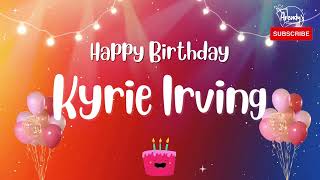 Happy Birthday Kyrie Irving | Personalized Birthday Greetings