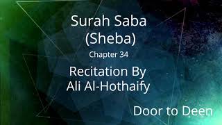 Surah Saba (Sheba) Ali Al-Hothaify  Quran Recitation