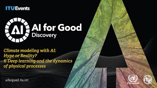 Climate modeling with AI: Hype or Reality? & Deep learning and the dynamics of physical processes