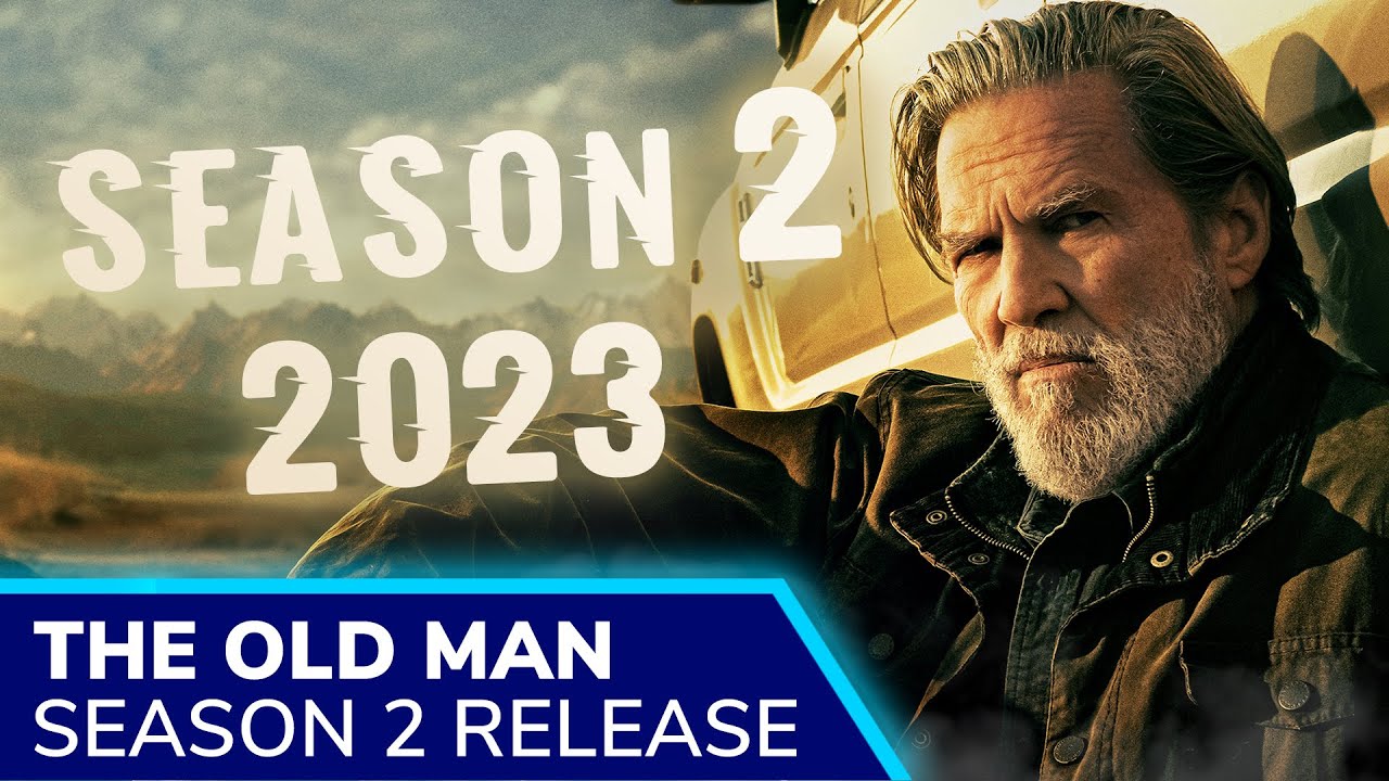THE OLD MAN Season 2 Set for Summer 2023 on FX: Jeff Bridges & John - When Does The Old Man Air On Fx