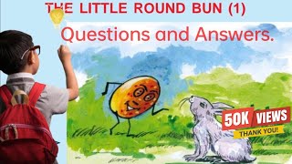 Class5 English-The little round bun (1)-Questions and Answers.