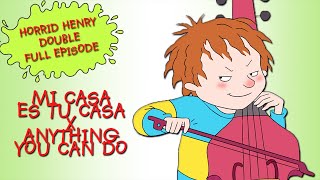 Mi Casa Es Tu Casa  Anything You Can Do | Horrid Henry DOUBLE Full Episodes