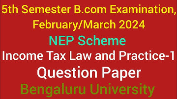 5th Semester Income Tax 1 NEP Question paper 2024 | B.com | Bengaluru University
