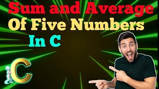 How To Print Sum And Average Of Five Numbers in C Enter by the User