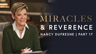 492 | Miracles &amp; Reverence, Part 17