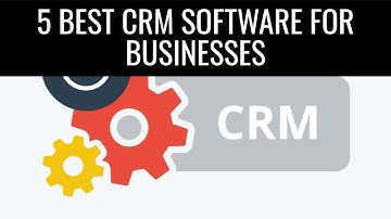 5 Best CRM Software for Businesses