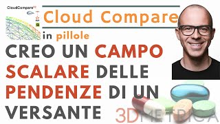 Cloud Compare  - Creare un campo scalare delle pendenze di un versante