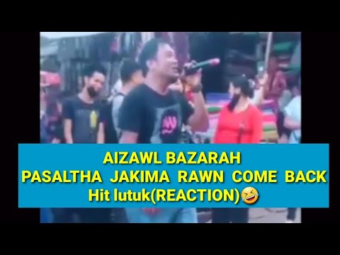 Aizawl bazarah Pasalțha Zakima rawn come back tlat🙄[REACTION]Che hit ...