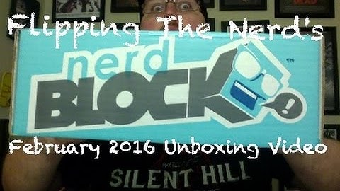 Nerd Block Unboxing Video - February 2016